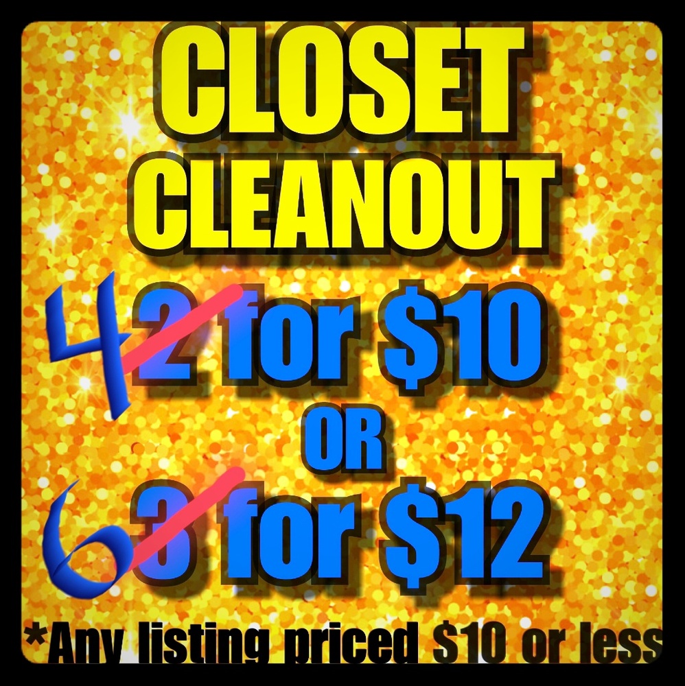 HUGE CLOSET CLEANOUT!! 4 FOR $10 - 6 FOR $12!!